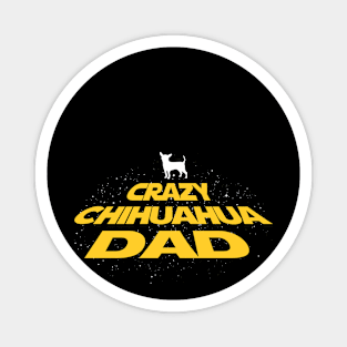 Crazy Chihuahua Daddy Gift For Chihuahua Lover Magnet